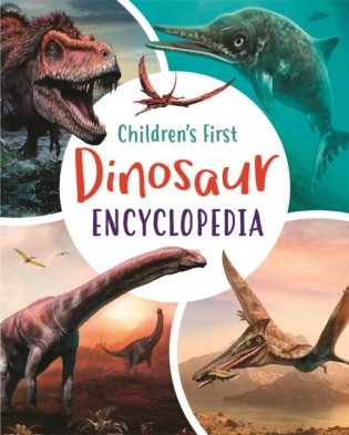 Children&apos;s First Dinosaur Encyclopedia фото книги