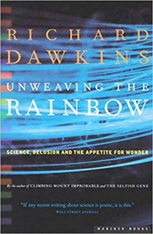 Unweaving the Rainbow: Science, Delusion & Appetite for Wonder фото книги