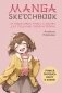 Manga Sketchbook. Учимся рисовать мангу и аниме! 23 пошаговых урока и место для создания своей истории фото книги маленькое 2