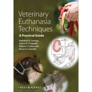 Veterinary Euthanasia Techniques: A Practical Guide фото книги