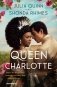 Queen charlotte: before the bridgertons came the love story that changed the ton... фото книги маленькое 2
