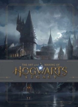 The Art and Making of Hogwarts Legacy: Exploring the Unwritten Wizarding World фото книги