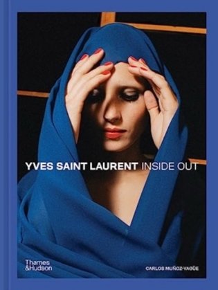 Yves Saint Laurent: Inside Out: A Creative Universe Revealed фото книги