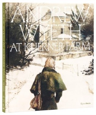 Andrew Wyeth at Kuerner Farm: The Eye of the Earth фото книги