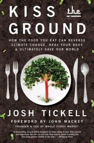 Kiss the Ground: How the Food You Eat Can Reverse Climate Change, Heal Your Body & Ultimately Save Our World фото книги