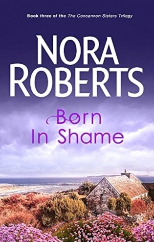 Concannon Sisters Trilogy - Born In Shame фото книги