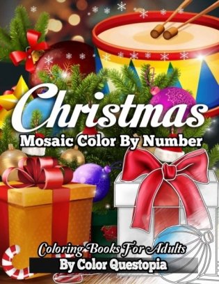 Christmas Mosaic Color By Number Coloring Books for Adults: Holiday Coloring Book For Adults and Teens фото книги