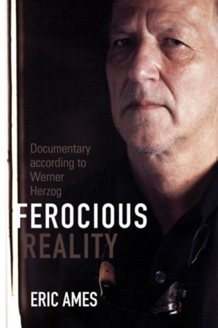 Ferocious Reality: Documentary According to Werner Herzog ( Visible Evidence (Hardcover) #27 ) фото книги