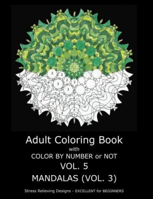 Adult Coloring Book with Color by Number or Not - Mandalas Vol. 3 фото книги