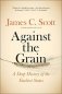 Against the Grain: A Deep History of the Earliest States фото книги маленькое 2