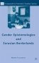 Gender Epistemologies and Eurasian Borderlands фото книги маленькое 2