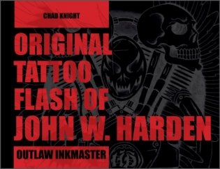 Original Tattoo Flash of John W. Harden: Outlaw Ink Master фото книги