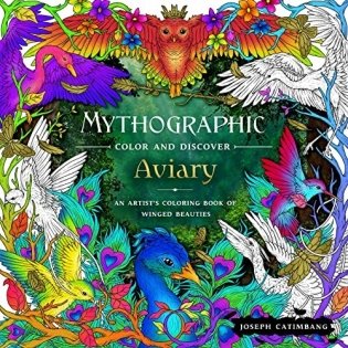 Mythographic Color and Discover: Aviary : An Artist's Coloring Book of Winged Beauties фото книги