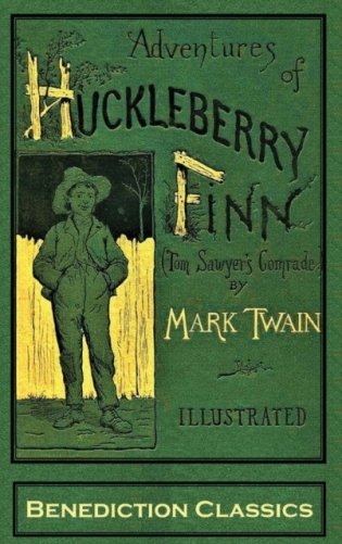 Adventures of Huckleberry Finn (Tom Sawyer's Comrade): [Complete and unabridged. 174 original illustrations.] фото книги