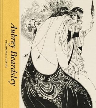 Aubrey Beardsley. Decadence and Desire фото книги