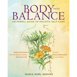 Body Into Balance: Achieving Your Optimal Health with Herbs фото книги