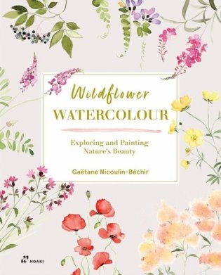 Wildflower watercolour: recognizing and painting nature фото книги