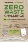 ZERO WASTE CHALLENGE. 155 шагов к осознанной жизни фото книги маленькое 2