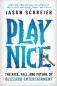 Play Nice : The Rise, Fall, and Future Of Blizzard Entertainment фото книги маленькое 2