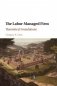 The Labor-Managed Firm: Theoretical Foundations фото книги маленькое 2