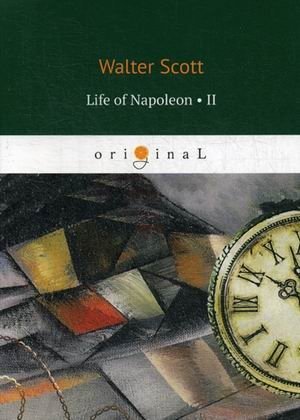 Life of Napoleon. Part 2 фото книги