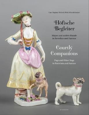 Courtly Companions. Pugs and Other Dogs in Porcelain and Faience фото книги