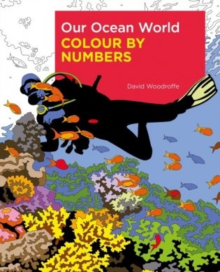Our Ocean World Colour by Numbers фото книги