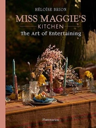 Miss Maggie's Kitchen: The Art of Entertaining фото книги