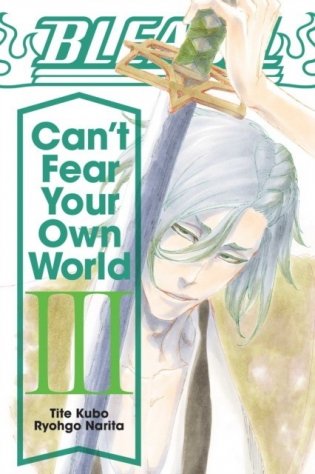 Bleach. Can't Fear Your Own World. Volume 3 фото книги
