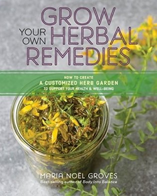 Grow Your Own Herbal Remedies: How to Create a Customized Herb Garden to Support Your Health and Well-Being фото книги