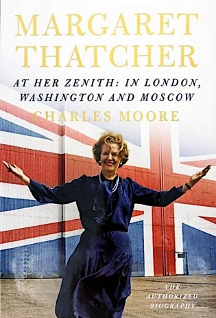 Margaret Thatcher- At Her Zenith: In London, Washington & Moscow фото книги