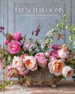 French Blooms: Floral Arrangements Inspired by Paris and Beyond фото книги