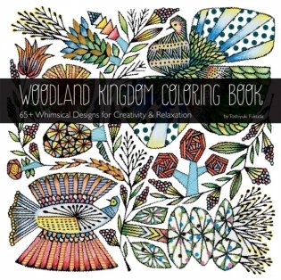 Woodland Kingdom Coloring Book: 65+ Whimsical Designs for Creativity & Relaxation фото книги