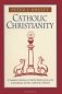 Catholic Christianity: A Complete Catechism of Catholic Beliefs Based on the Catechism of the Catholic.... фото книги маленькое 2
