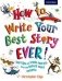 How to Write Your Best Story Ever! фото книги маленькое 2