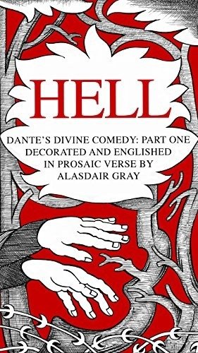 Dante's Divine Comedy: Part One: Hell. Decorated and Englished in Prosaic Verse by Alasdair Gray фото книги