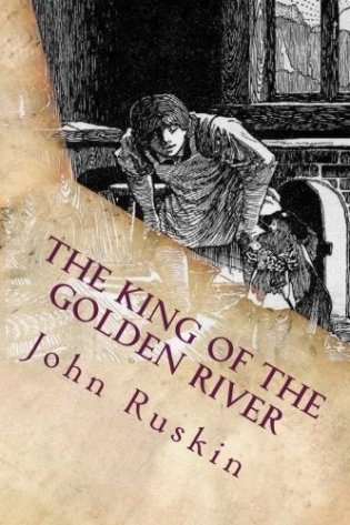 The King of the Golden River: Illustrated фото книги