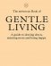 The Monocle Book of Gentle Living. A guide to slowing down, enjoying more and being happy фото книги маленькое 2