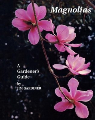 Magnolias: A Gardener's Guide фото книги