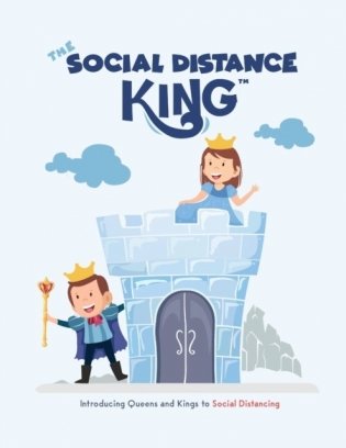The Social Distance King: Introducing Queens and Kings to Social Distancing фото книги