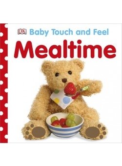 Baby Touch and Feel Mealtime. Board book фото книги