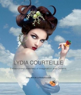 Lydia Courteille. Extraordinary Jewellery of Imagination and Dreams фото книги
