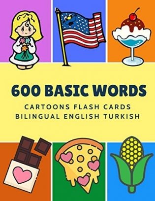 600 Basic Words. Cartoons Flash Cards Bilingual English Turkish фото книги