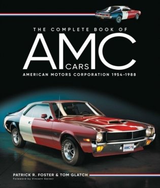 The Complete Book of AMC Cars: American Motors Corporation 1954-1988 фото книги