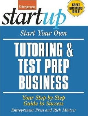 Start Your Own Tutoring and Test Prep Business фото книги