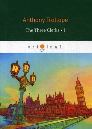 The Three Clerks. Part 1 фото книги