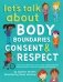 Let&apos;s Talk about Body Boundaries, Consent and Respect: Teach Children about Body Ownership, Respect, Feelings, Choices and Recognizing Bullying Behavi фото книги маленькое 2