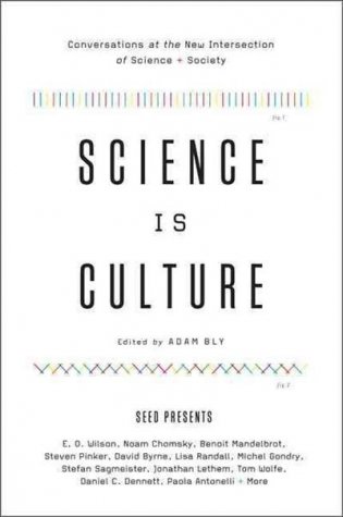 Science Is Culture: Conversations at the New Intersection of Science + Society фото книги