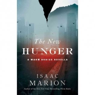 The New Hunger: A Warm Bodies Novella фото книги