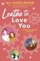 Loathe To Love You фото книги маленькое 2